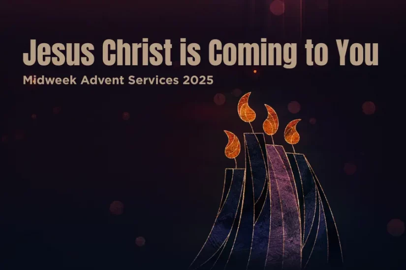 Midweek Advent Series: Jesus Christ is Coming to You