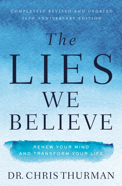 The Lies We Believe by Dr. Chris Thurman