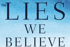 The Lies We Believe