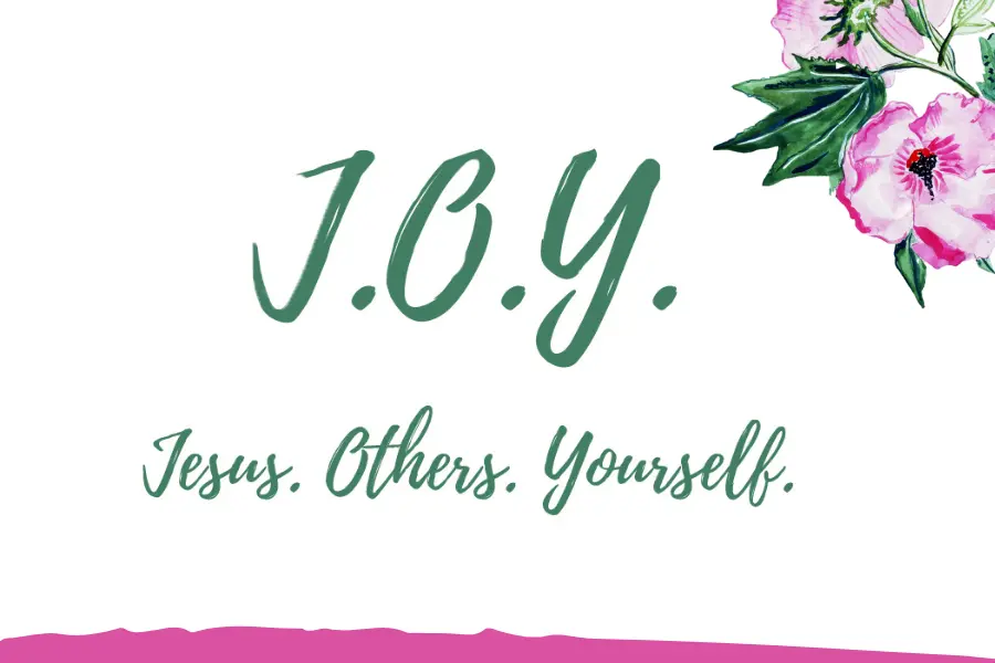 J.O.Y. Jesus. Others. Yourself.