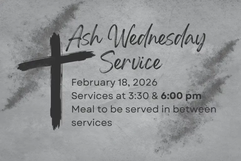 Ash Wednesday service February 18 3:30 and 6:00 p.m.